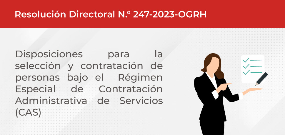 Disposiciones para la selección y contratación de personas bajo el  Régimen Especial de Contratación Administrativa de Servicios (CAS)